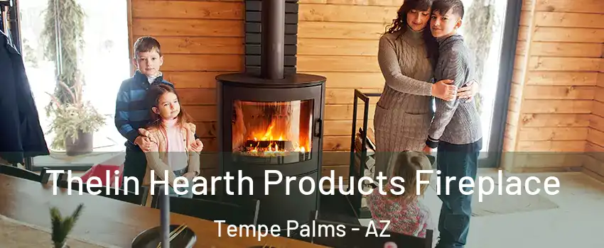 Thelin Hearth Products Fireplace Tempe Palms - AZ