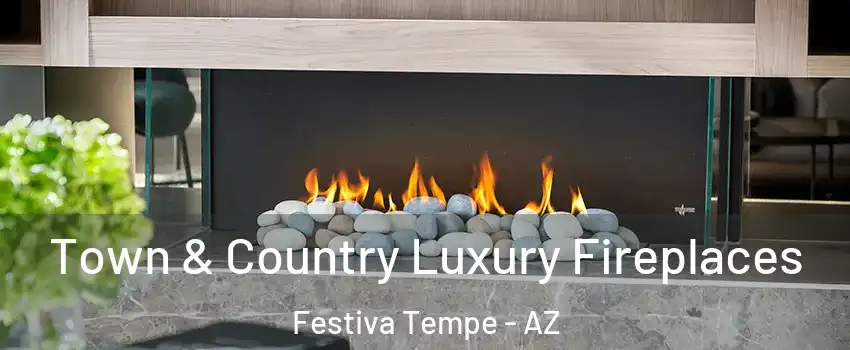 Town & Country Luxury Fireplaces Festiva Tempe - AZ