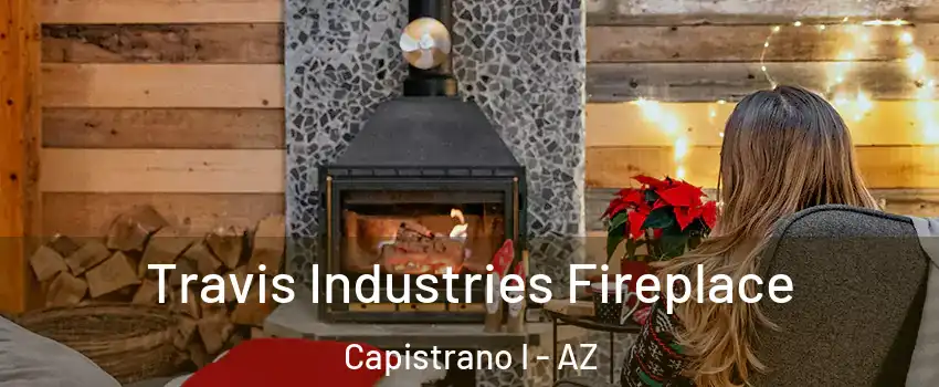 Travis Industries Fireplace Capistrano I - AZ