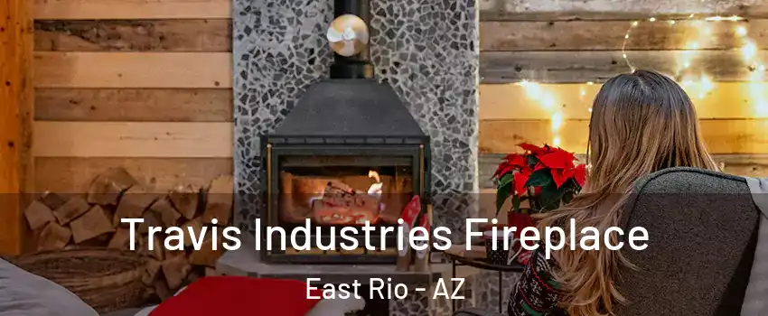 Travis Industries Fireplace East Rio - AZ