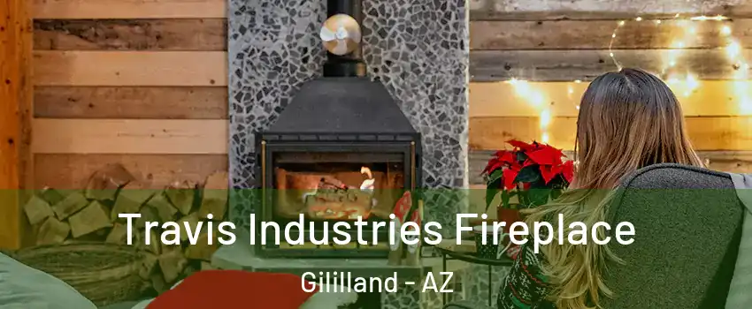 Travis Industries Fireplace Gililland - AZ