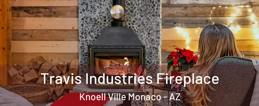 Travis Industries Fireplace Knoell Ville Monaco - AZ