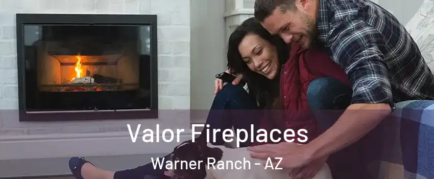 Valor Fireplaces Warner Ranch - AZ