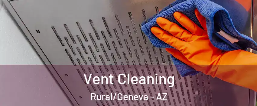 Vent Cleaning Rural/Geneva - AZ