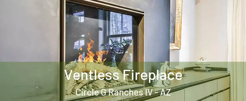 Ventless Fireplace Circle G Ranches IV - AZ