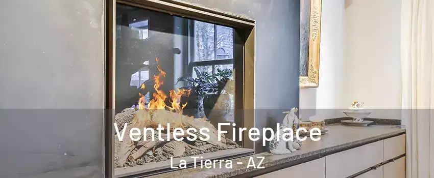 Ventless Fireplace La Tierra - AZ