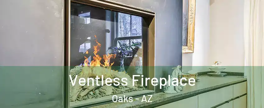 Ventless Fireplace Oaks - AZ