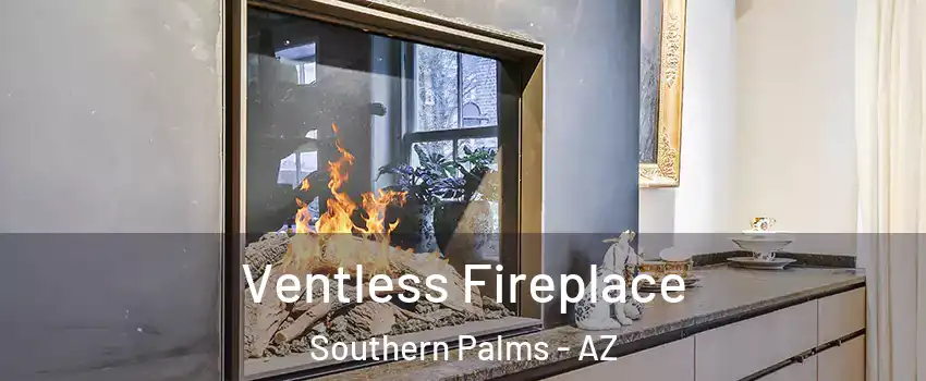 Ventless Fireplace Southern Palms - AZ