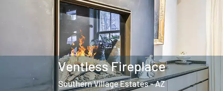 Ventless Fireplace Southern Village Estates - AZ