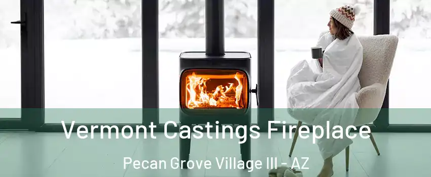 Vermont Castings Fireplace Pecan Grove Village III - AZ