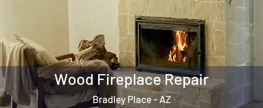 Wood Fireplace Repair Bradley Place - AZ