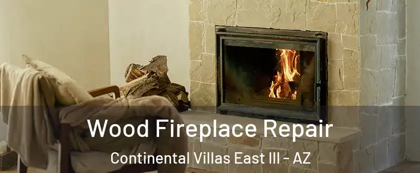 Wood Fireplace Repair Continental Villas East III - AZ