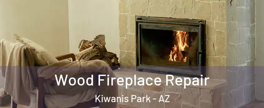 Wood Fireplace Repair Kiwanis Park - AZ