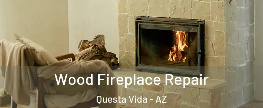 Wood Fireplace Repair Questa Vida - AZ