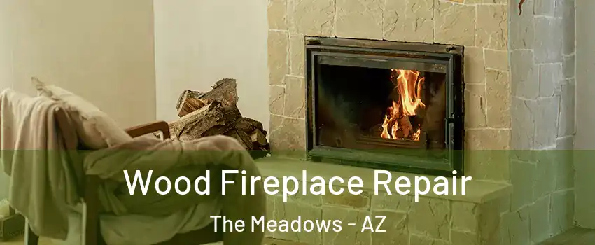 Wood Fireplace Repair The Meadows - AZ