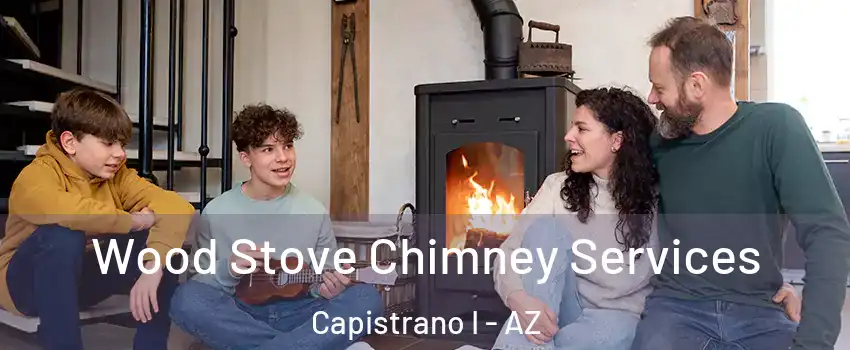 Wood Stove Chimney Services Capistrano I - AZ