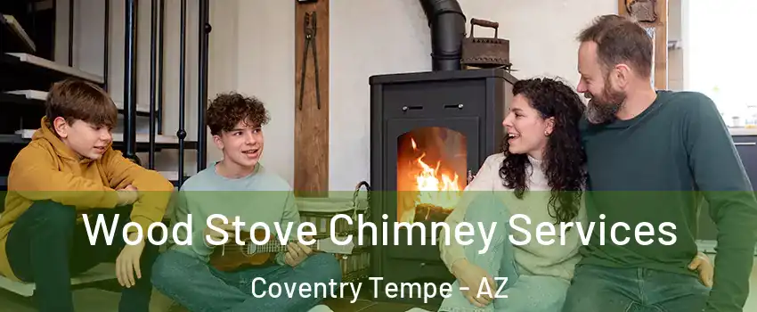 Wood Stove Chimney Services Coventry Tempe - AZ