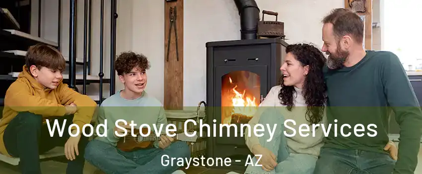 Wood Stove Chimney Services Graystone - AZ