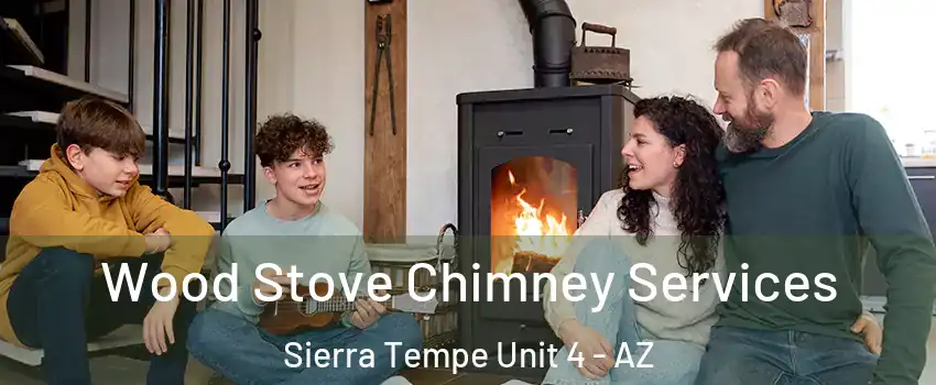 Wood Stove Chimney Services Sierra Tempe Unit 4 - AZ