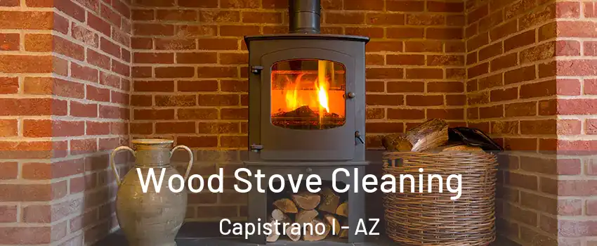 Wood Stove Cleaning Capistrano I - AZ