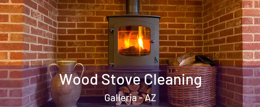 Wood Stove Cleaning Galleria - AZ