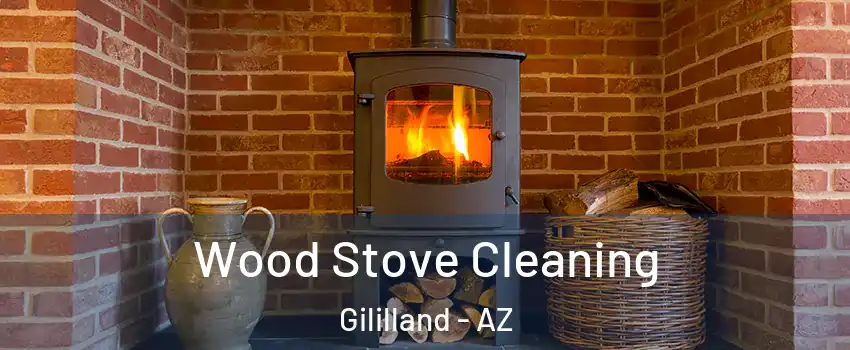 Wood Stove Cleaning Gililland - AZ