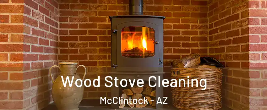 Wood Stove Cleaning McClintock - AZ