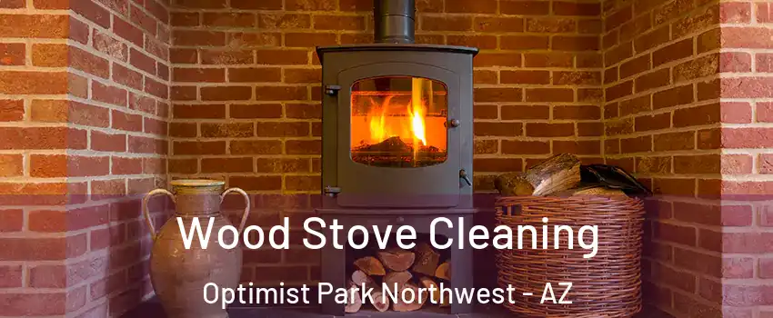 Wood Stove Cleaning Optimist Park Northwest - AZ