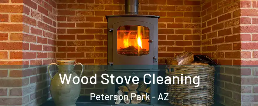 Wood Stove Cleaning Peterson Park - AZ