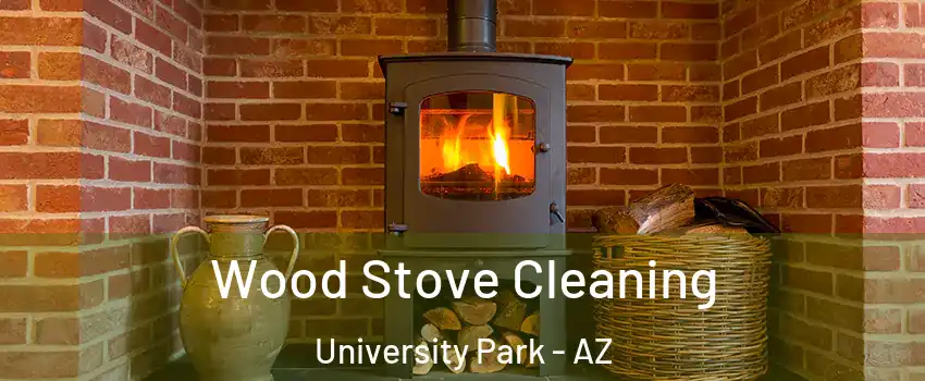 Wood Stove Cleaning University Park - AZ