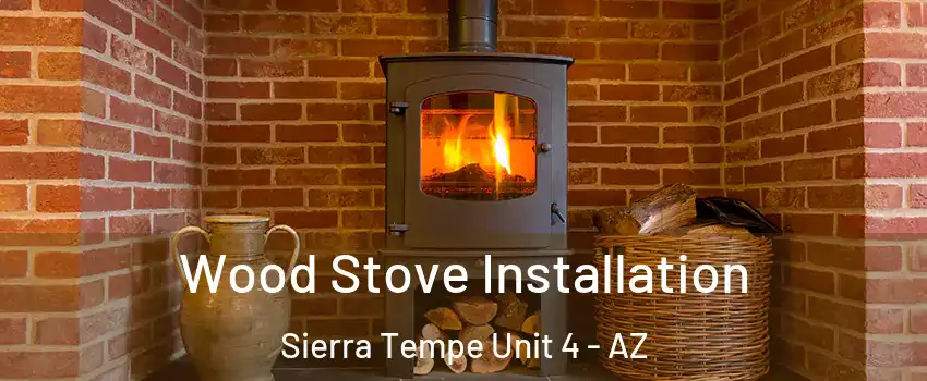 Wood Stove Installation Sierra Tempe Unit 4 - AZ