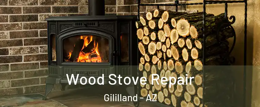 Wood Stove Repair Gililland - AZ