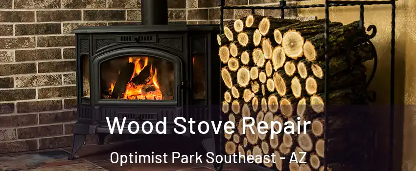 Wood Stove Repair Optimist Park Southeast - AZ