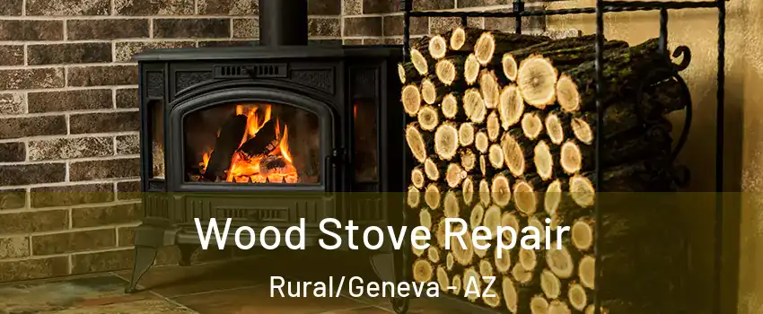 Wood Stove Repair Rural/Geneva - AZ